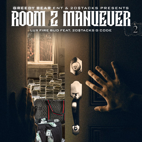 Room To Maneuver by Lux Fire Bud & 20$tacks G Code