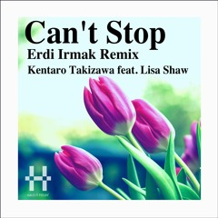 Kentaro Takizawa feat. Lisa Shaw-Can't Stop (Erdi Irmak Remix)
