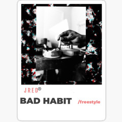 Bad Habit Freestyle (Prod. By Stoic Beats)
