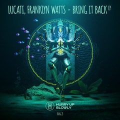 Lucati & Franklyn Watts - Bring It Back