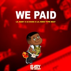 "WE PAID" Lil Baby/42 Dugg/Lil Keed Type Beat *FREE* 2020