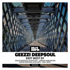 Geezzi DeepSoul - East West EP Feat. KidPlugg & DJ Lincs (Preview)