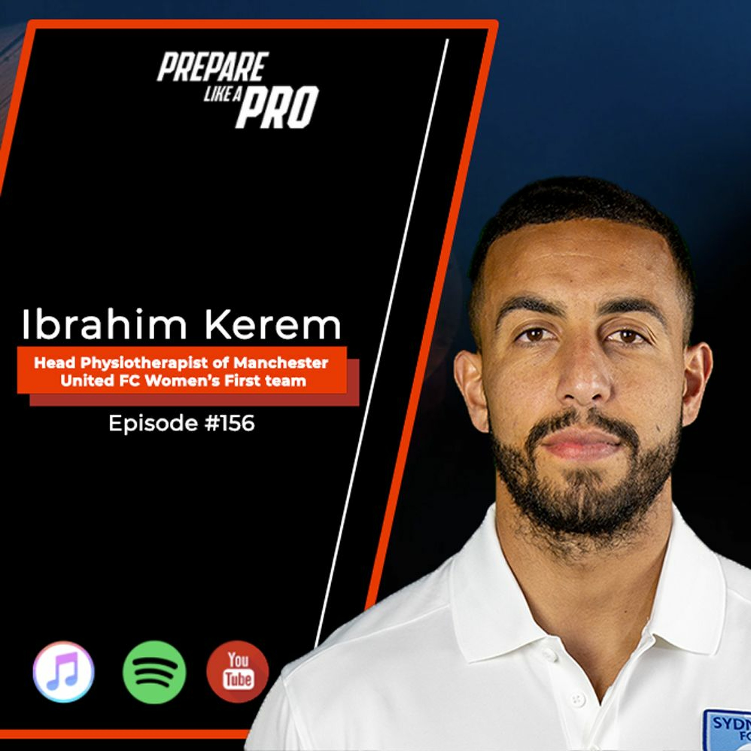 #156 - Ibrahim Kerem,  Head Physiotherapist of Manchester United Football Club Women's First team episode artwork