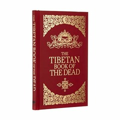 [READ] KINDLE √ The Tibetan Book of the Dead by  Padmasambhava,Lama Kazi Dawa Samdup,