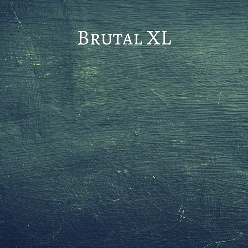 Brutal XL