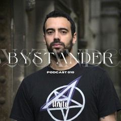 BYSTANDER // Unity Podcast 010
