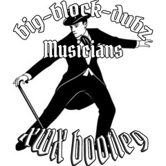 BIG BLOCK Dubz - Musicians ( XWX BOOTLEG)