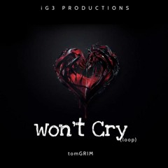 tomGRIM - Won't Cry (Loop)