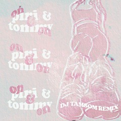 Piri & Tommy - On & On (DJ TAMSOM Remix)