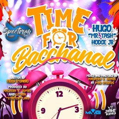 Time For Bacchanal (Spectrum 2024) Feat. Hugo "Mr. Tash" Hodge Jr.