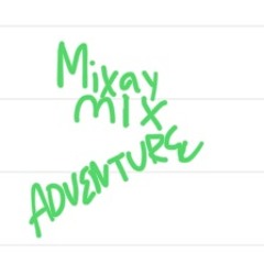 Mixay Mix - Adventure