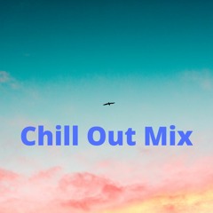 Chill Out Mix ( February 2022 )