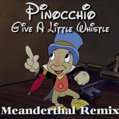 Give A Little Whistle (Meanderthal Remix)