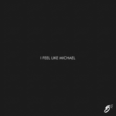 Skyler - I Feel Like Michael