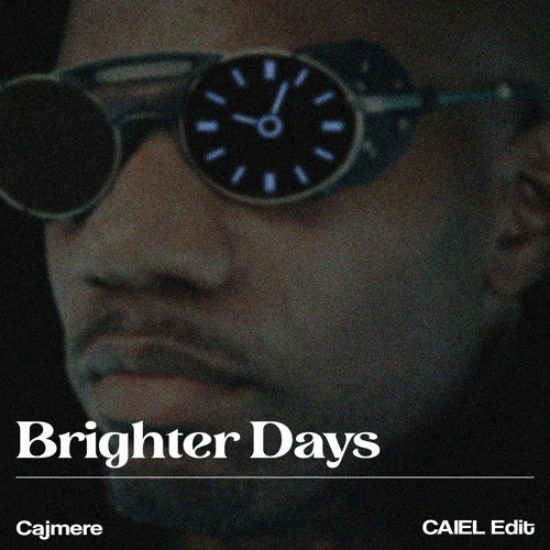 Brighter Days (CAIEL Remix) [FREE DOWNLOAD]