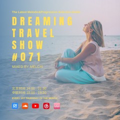 Melchi@DI.FM - Dreaming Travel Show 071