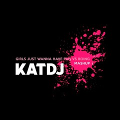 Girls Just Wanna Have Fun VS Boing (KATDJ EDIT)