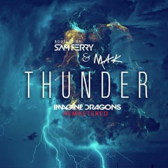 Imagine Dragons - Thunder (Sam Ferry & Mak Bootleg)