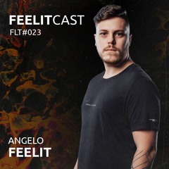 FeelitCast #023 - By Angelo Feelit