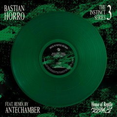 (preview)BASTIAN HORRO feat. Remix by Antechamber - The Instinct Series 3 [HofR INSTINCT SERIES003]