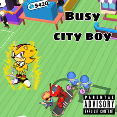 Busy City Boy (Prod. ICYTWAT)