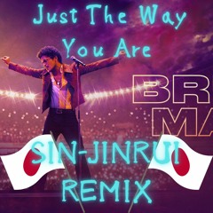 Bruno Mars - Just The Way You Are (SIN-JINRUI REMIX)