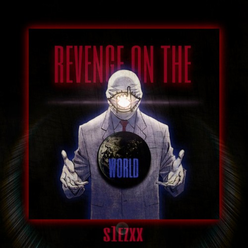 Revenge on the World