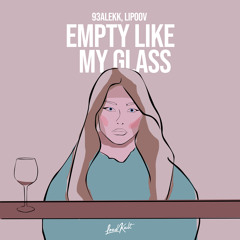 Empty Like My Glass