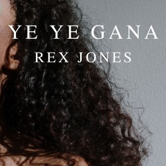 Rex Jones - Ye Ye Gana (Edit)
