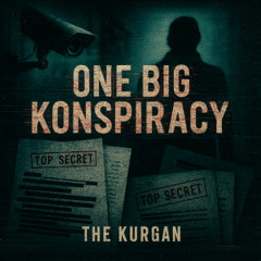 One Big Konspiracy