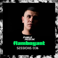 Pablo Muzi3k - Flamboyant Sessions 036