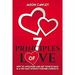 DOWNLOAD ✔️ (PDF) 7 principles of love how to apologise and get your ex back in a few days witho