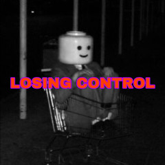 Losing Control ft. SONOF7ARAN7INO (prod. Risky)