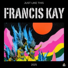 Francis Kay - Just Like This