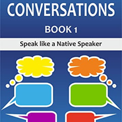 View EBOOK 📄 ADVANCED ENGLISH CONVERSATIONS: BOOK 1 - SPEAK LIKE A NATIVE SPEAKER by