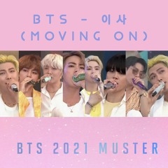 BTS - 이사 (MOVING ON) (Live at 2021 6th Muster)