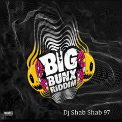 Big Bunx  Riddim Mix ( Dj Shab Shab 97 ) 2023