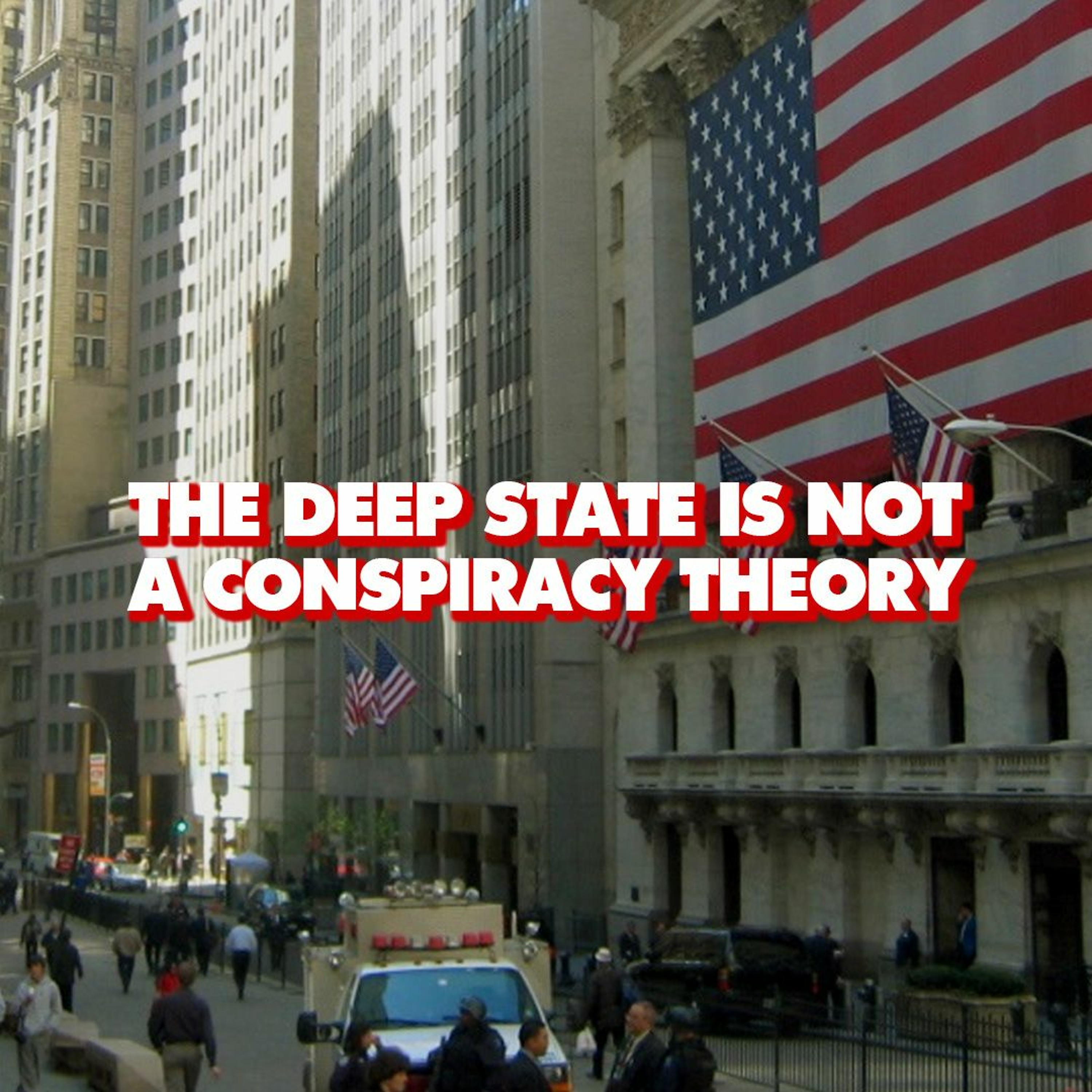 The deep state is not a crazy conspiracy. It's how empire overrides democracy