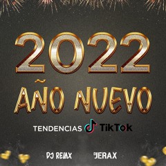 Mix Año Nuevo 2022 (Tendencias Tik Tok) - DJ Relax Ft. DJ Jerax