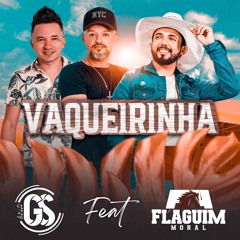 Vaqueirinha (feat. Flaguim Moral)