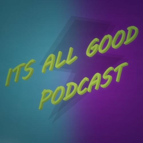 It's All Good Pod Ep 02: Netflix, Keanu Reeves, & Sophie Urista