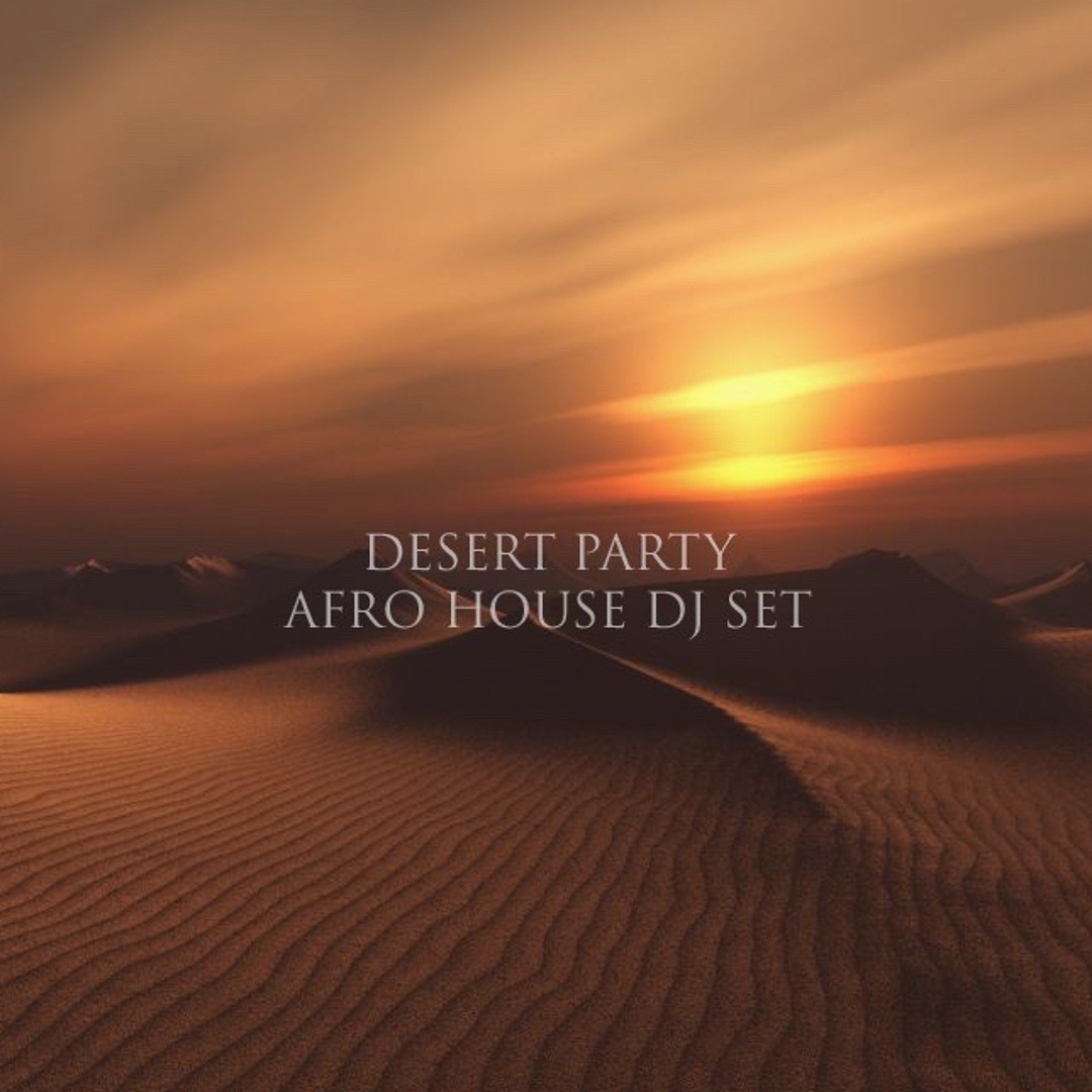 Stream DESERT PARTY AFRO HOUSE SET1 by Vyncenxo | Listen online for ...