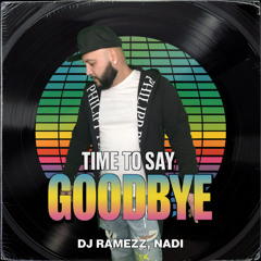 DJ Ramezz, Nadi - Time To Say Goodbay