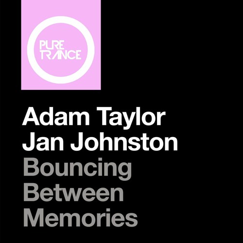 PREVIEW: Adam Taylor & Jan Johnston - Bouncing Between Memories (RELEASED 15/02/21)