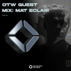 OTW Guest Mix Vol 16: Mat Eclair