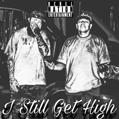 I Still Get High ft. Jrod The Problem
