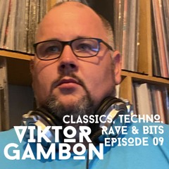 VIKTOR GAMBON / CLASSICS, TECHNO, RAVE & BITS #9 ON TOXIC SICKNESS / SEPTEMBER / 2021
