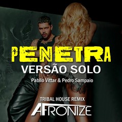 Pabllo Vittar & Pedro Sampaio - Penetra Remix AFRONIZE