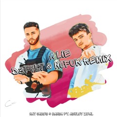 A Lie (D3F4LT & NoFuk Remix)