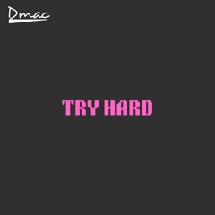 Try Hard (SoundCloud Exclusive)